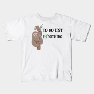 Sloth - To do List Nothing Kids T-Shirt